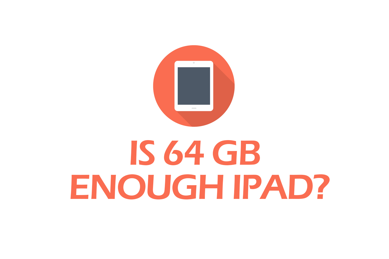 Is 64 GB enough iPad
