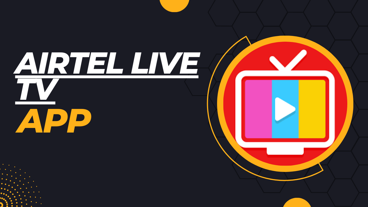 Airtel Live TV APK For Android (2023)