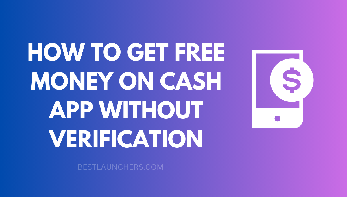 How to Get Free Money on Cash App without Verification