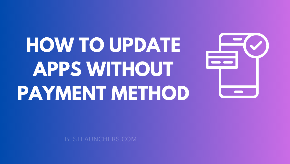How to Update Apps without Payment Method