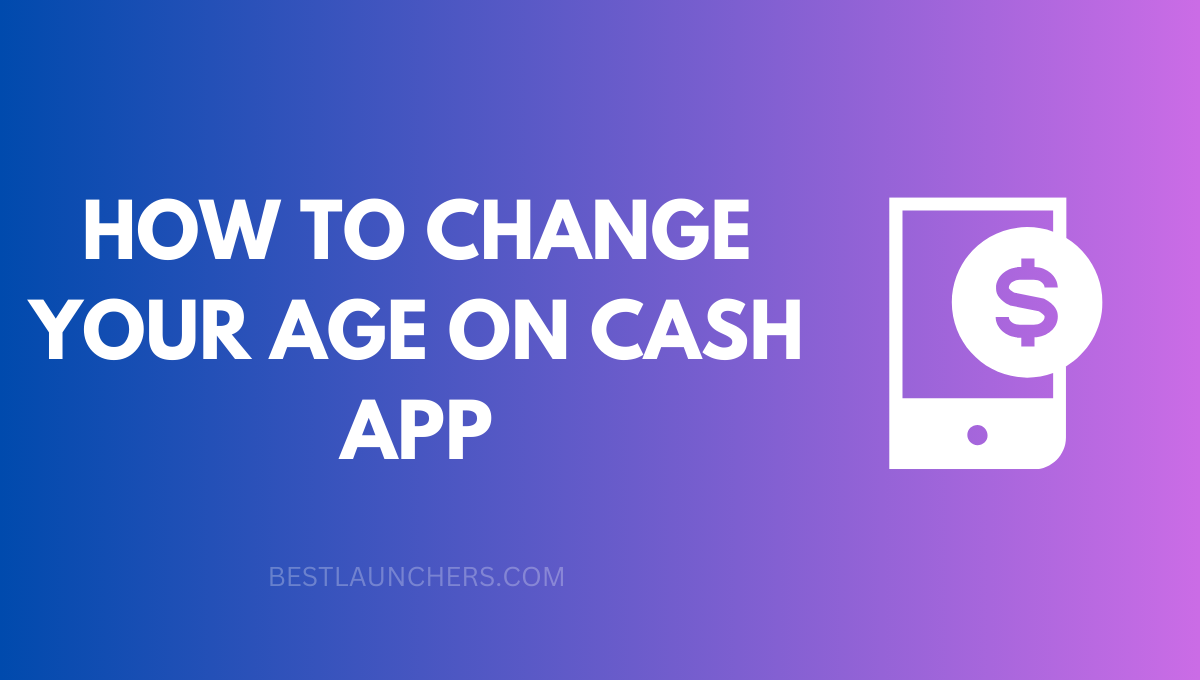 How to Change Your Age on Cash App