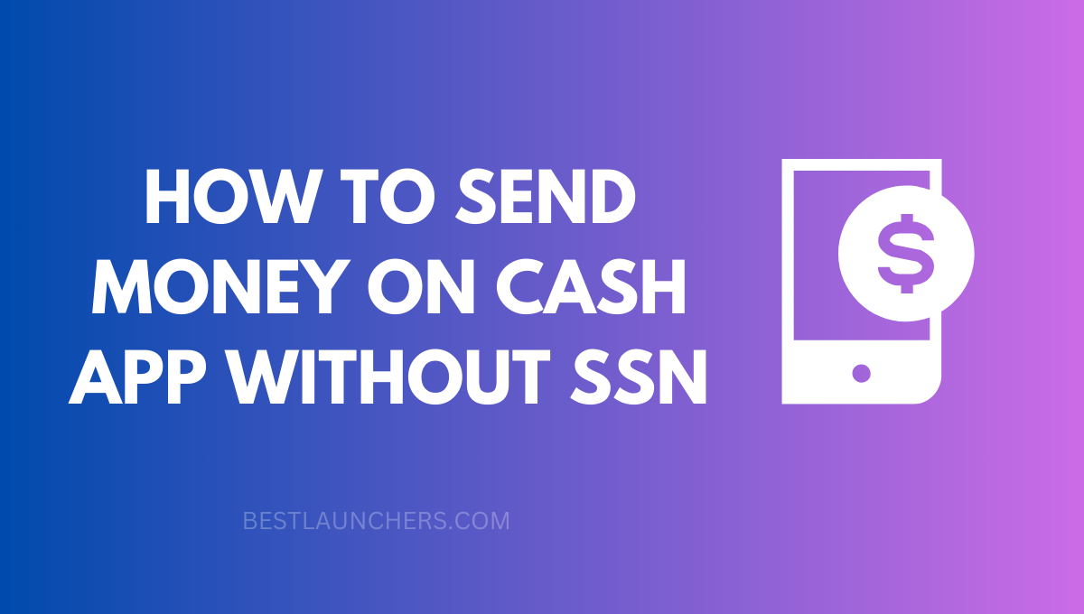 How to Send Money on Cash App without SSN