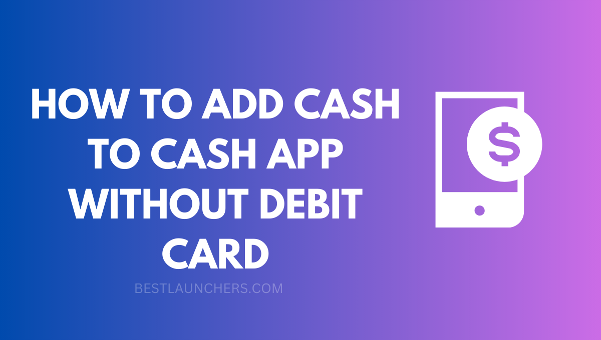 How to Add Cash to Cash App without Debit Card