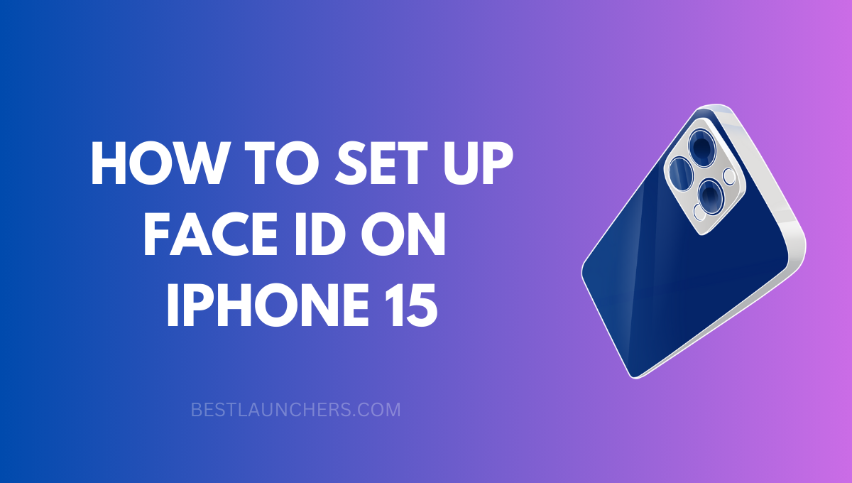 How to Set up Face Id on iPhone 15
