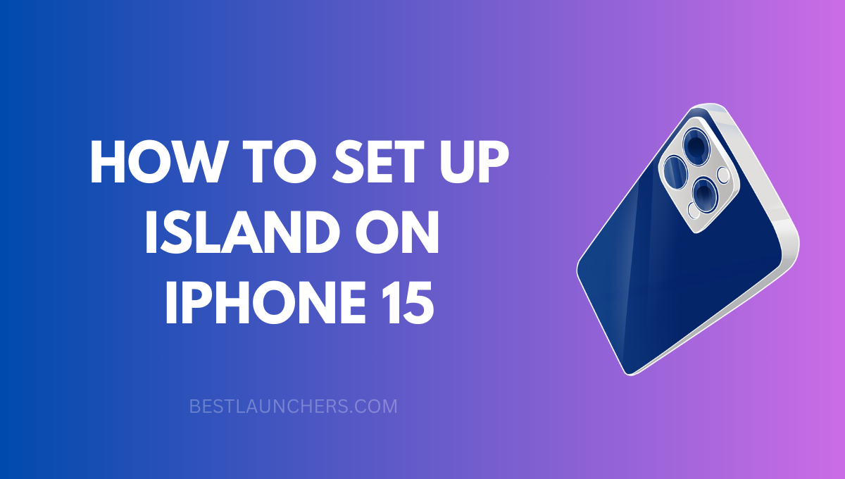 How to Set up Island on iPhone 15