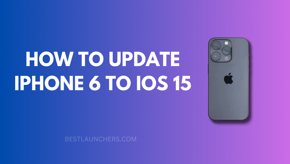 How to Update iPhone 6 to Ios 15