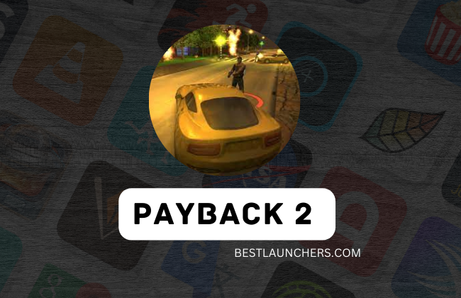 Payback 2 Mod Apk Download for Android
