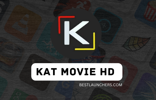 Kat Movie HD Apk Download New Version 2024